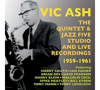 Vic Ash – Quintet & Jazz Five: Registrazioni in studio e dal vivo 1959–61
