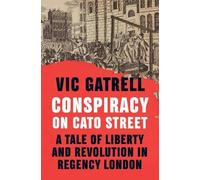 Vic Gatrell Conspiracy on Cato Street (Copertina rigida)