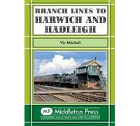 Vic Mitchell Branch Lines to Harwich and Hadleigh (Copertina rigida)