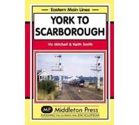 Vic Mitchell Keith Smith York to Scarborough (Copertina rigida)
