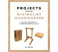 Vic Tesolin Projects from the Minimalist Woodworker (Tascabile)