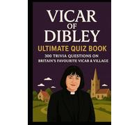Vicar of Dibley Ultimate Quiz Book: 300 Trivia Questions on Britain’s Favourite Vicar & Village
