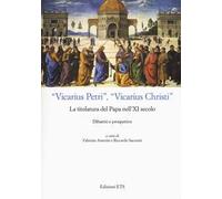 «Vicarius Petri», «vicarius Christi». La titolatura del papa nell'XI secol...