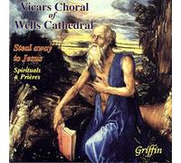 Vicars Choral Of Wells Cathedral - Steal Away To Jesus-Spitiruals & Praye
