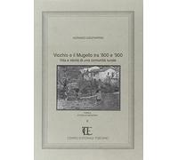 Vicchio e il Mugello tra '800 e '900. Vita e Storia di una comunità rurale