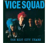 Vice Squad - Riot City Years