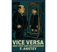 Vice Versa: oder: Vater, Sohn und andersherum