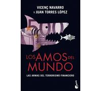 Vicenç Navarro Los amos del mundo: Las armas del terrorismo financi (Tascabile)