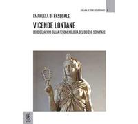 Vicende lontane. Considerazioni sulla fenomenologia del dio che scompare