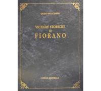 Vicende storiche di Fiorano (rist. anast. Modena, 1934)