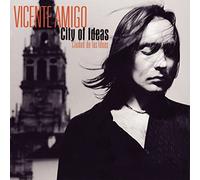 Vicente Amigo - City of Ideas