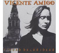 Vicente Amigo - Ciudad De Las Ideas