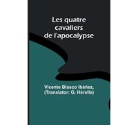 Vicente Blasco Ibáñez G Hérelle Les quatre cavaliers de l'apocalypse (Tascabile)