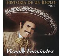 Vicente Fernández Historia De Un Idolo Volume 2 (CD)