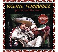 Vicente Fernandez - Por Tu Maldito Amor