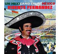 Vicente Fernandez - Un Mexicano En La Mexico