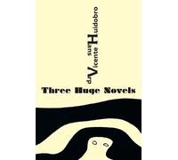 Vicente Huidobro Hans Arp Three Huge Novels (Tascabile)