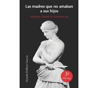 Vicente Pellicer Garcia Las Madres Que No Amaban a Sus Hijos (Tascabile)
