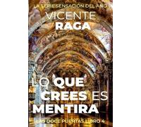 Vicente Raga Lo que crees es mentira (Tascabile) Las Doce Puertas