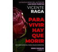 Vicente Raga Para vivir hay que morir: Serie Ángeles libro 4
