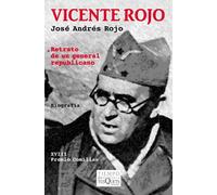 Vicente Rojo : retrato de un general republicano: Retrato de un general republicano. XVIII Premio Comillas: 52