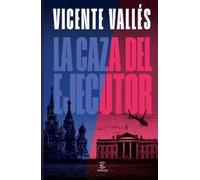 Vicente Vallés La Caza del Ejecutor (Novela) / The Executioner Hunt (Tascabile)