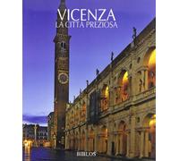 Vicenza. La città preziosa. Ediz. illustrata