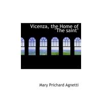 Vicenza, the Home of "The saint"