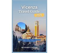 Vicenza Travel Guide 2025: Palladian Elegance, Hidden Treasures, and Timeless Charm in the Heart of Veneto