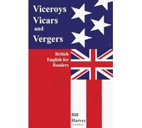 Viceroys, Vicars, and Vergers: British English for Readers. -2nd Edition