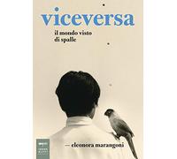 Viceversa. Il mondo visto di spalle