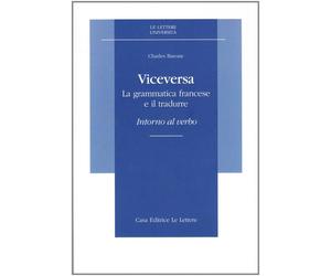 Viceversa. La grammatica francese e il tradurre - Barone Charles