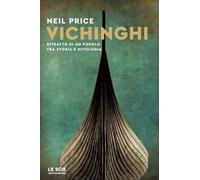 Vichinghi. Ritratto di un popolo tra storia e mitologia