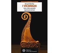 Vichinghi. Storia, civiltà, spiritualità degli Uomini del Nord