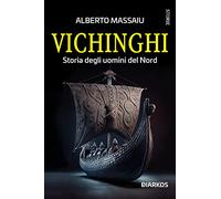 Vichinghi. Storia degli uomini del Nord