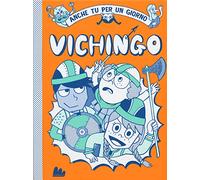 Vichingo. Anche tu per un giorno