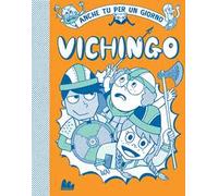Vichingo. Anche tu per un giorno. Nuova ediz.