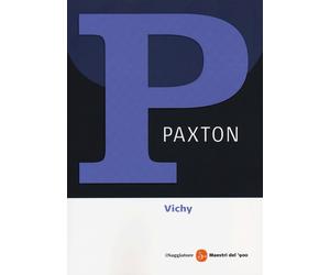 Vichy 1940-1944. Il regime del disonore - Paxton Robert O.