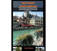 VICHY FRANCE TRAVEL GUIDE 2026: Thermal Spas, Belle Époque Charm, and Timeless Elegance in the Heart of Auvergne
