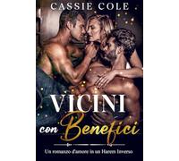 Vicini con benefici: Un romanzo d'amore in un Harem Inverso