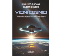 Vicini cosmici: Alla ricerca della vita extraterrestre