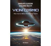 Vicini cosmici. Alla ricerca della vita extraterrestre