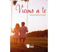 Vicino a te di Althea Claudia Principali, 2019, Lettere Animate Editore
