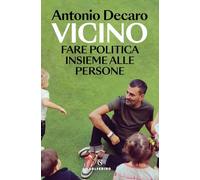 Vicino. Fare politica insieme alle persone