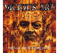 Vicious Art - Fire Falls & The Waiting Water