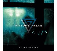Vicious Grace - Glass Houses