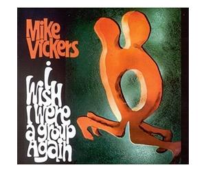 Vickers,Mike - I Wish I Were a Group Again