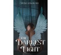 Vicki-Ann Bush The Darkest Light (Tascabile)