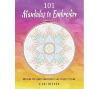 Vicki Becker 101 Mandalas to Embroider (Tascabile)