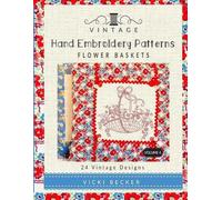 Vicki Becker Vintage Hand Embroidery Patterns Flower Baskets (Tascabile)